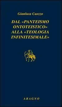 Must-Have Dal «panteismo ontoteistico» alla «teologia infinitesimale»