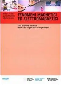 Prezzo Basso Fenomeni magnetici ed elettromagnetici. Una proposta didattica basata su un percorso di esperimenti