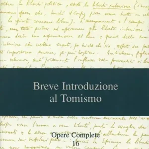 Spedito Oggi Opere complete. Vol. 16 Breve introduzione al tomismo