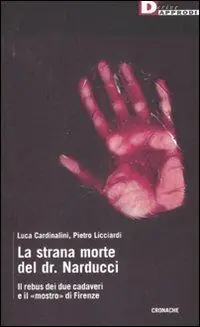 La strana morte del dr. Narducci. Il rebus di due cadaveri e il «mostro» di Firenze Promo Stagionale