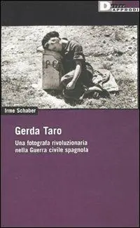 Acquista Ora Gerda Taro. Una fotografa rivoluzionaria nella guerra civile spagnola