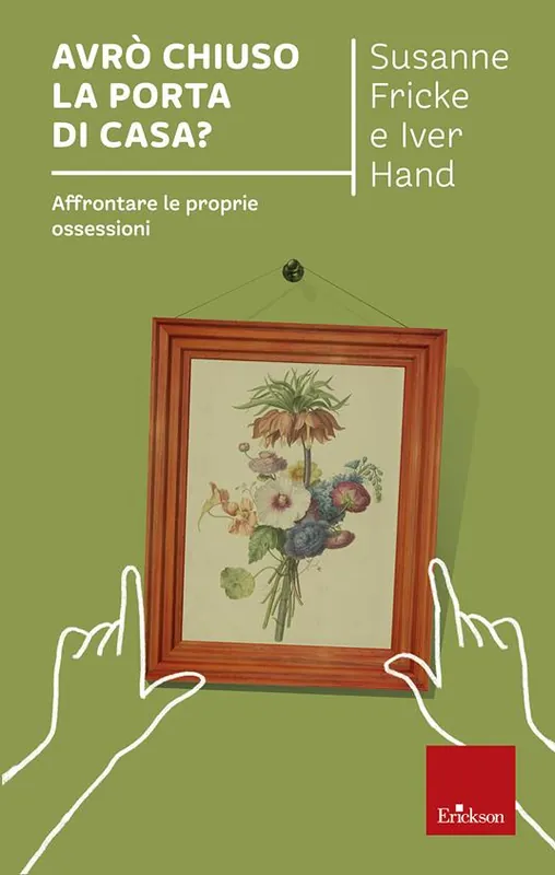 Avrò chiuso la porta di casa? Affrontare le proprie ossessioni Compra Online