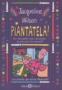 Piantatela! Chi l‘ha detto che il bullismo esiste solo tra maschi? Promozione Esclusiva