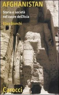 Afghanistan. Storia e società nel cuore dell‘Asia Prezzo Ridotto