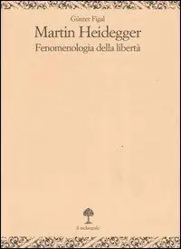 A Buon Prezzo Martin Heidegger. Fenomenologia della libertà