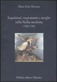 Promo Stagionale Inquisitori, negromanti, streghe nella Sicilia moderna (1500-1782)