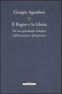 Quantità Limitata Il regno e la gloria. Per una genealogia teologica dell‘economia e del governo. Homo sacer. Vol. II 2