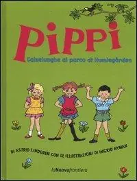 Pippi Calzelunghe al parco di Humlegarden. Ediz. illustrata Promo Stagionale