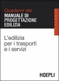 Miglior Prezzo L‘edilizia per i trasporti e i servizi. Quaderni del manuale di progettazione edilizia