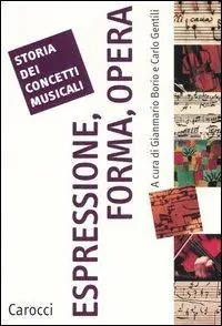 Must-Have Storia dei processi musicali. Espressione, forma, opera