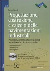 Progettazione, costruzione e calcolo delle pavimentazioni industriali. Con CD-ROM Offerta Del Giorno