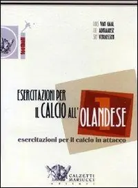 Prezzo Scontato Esercitazioni per il calcio all‘olandese. Esercitazioni per il calcio in attacco. DVD. Con libro. Vol. 1
