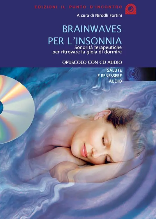 Brainwaves per l‘insonnia. Sonorità terapeutiche per ritrovare la gioia di dormire. Audiolibro. CD Audio Miglior Prezzo