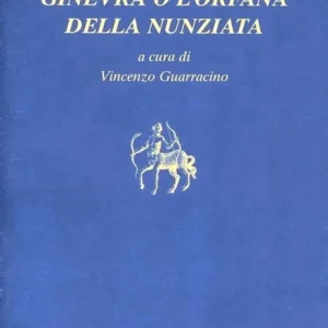 Subito Disponibile Ginevra o l‘orfana della Nunziata