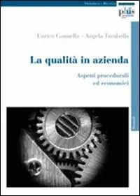 La qualità in azienda. Aspetti procedurali ed economici Compra Oggi Stesso