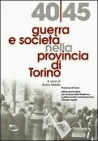 1940-45 guerra e società nella provincia di Torino Offerta