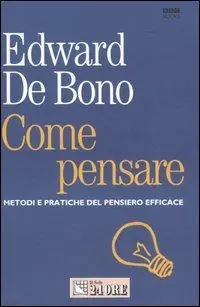 Come pensare. Metodi e pratiche del pensiero efficace Prezzo Di Fabbrica