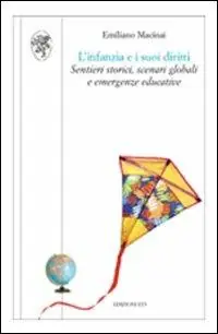 L‘infanzia e i suoi diritti. Sentieri storici, scenari globali e emergenze educative Ultimissimo Modello