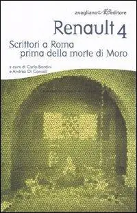 Renault 4. Scrittori a Roma prima della morte di Moro Esclusivo