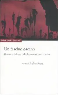 Offerta Speciale Un fascino osceno. Guerra e violenza nella letteratura e nel cinema