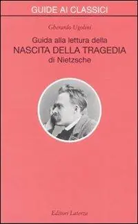 Guida alla lettura della «Nascita della tragedia» di Nietzsche Novità