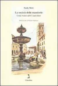 La società delle mandorle. Come Assisi salvò i suoi ebrei Spedizione Espresso