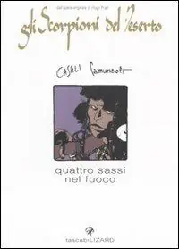 Nuovo Arrivo Quattro sassi nel fuoco. Gli scorpioni del deserto. Vol. 7
