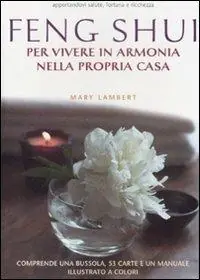 Feng Shui. Per vivere in armonia nella propria casa. Con gadget Offerta Lampo
