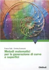 Ultime Pezzi Metodi matematici per la generazione di curve e superfici