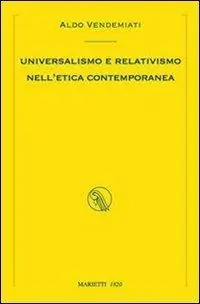 Ultime Pezzi Universalismo e relativismo nell‘etica contemporanea