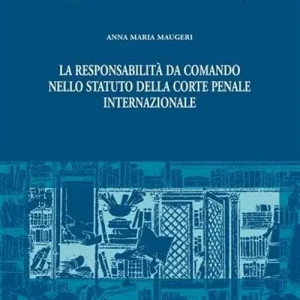 Direttamente Dal Produttore La responsabilità da comando nello statuto della Corte penale internazionale