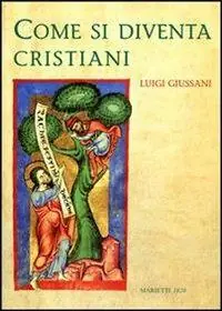 Più Venduto Come si diventa cristiani
