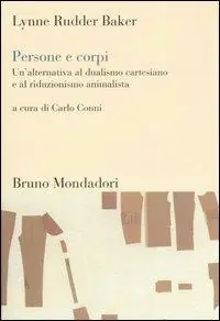 Persone e corpi. Un‘alternativa al dualismo cartesiano e al riduzionismo animalista Prezzo Basso