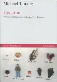 Cocaina. Per un‘antropologia della polvere bianca Nuovo Arrivo