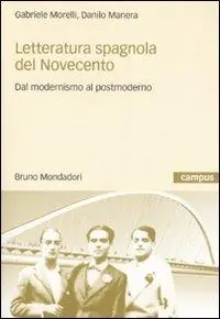 Letteratura spagnola del Novecento. Dal modernismo al postmoderno Offerta Del Giorno