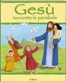 Gesù racconta le parabole. Ediz. illustrata Promozione