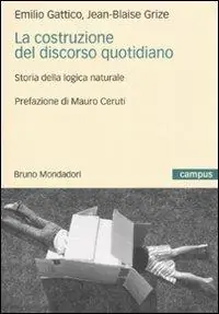 Ultima Occasione La costruzione del discorso quotidiano. Storia della logica naturale