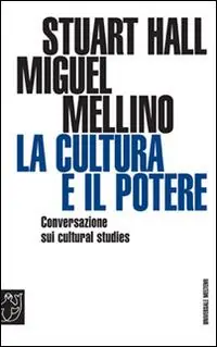 Offerta Speciale La cultura e il potere. Conversazione sui «Cultural studies»