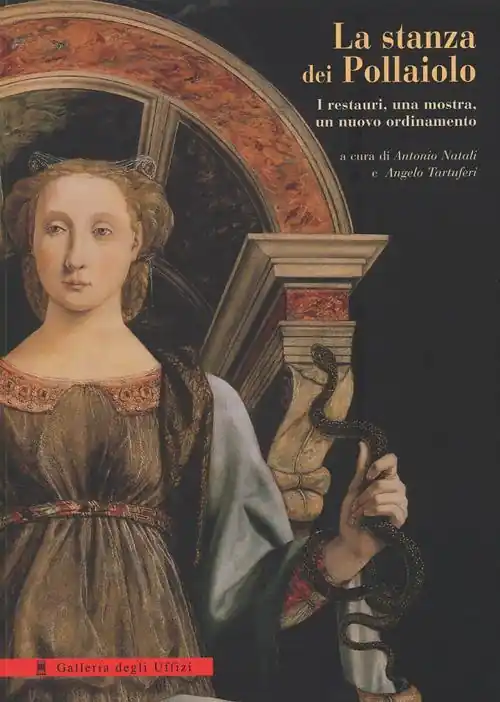 La stanza dei Pollaiolo i restauri, una mostra, un nuovo ordinamento. Ediz. illustrata Direttamente Dal Produttore
