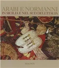 Ultime Pezzi Arabi e Normanni in Sicilia e nel Sud dell‘Italia. Ediz. illustrata
