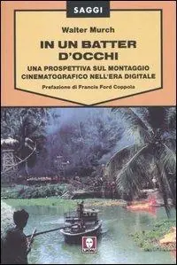 In un batter d‘occhi. Una prospettiva sul montaggio cinematografico nell‘era digitale Ordina Subito