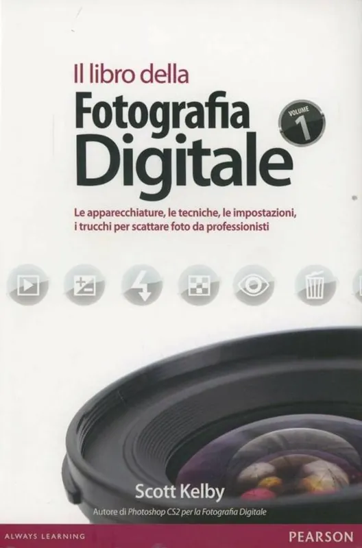 Il libro della fotografia digitale. Le apparecchiature, le tecniche, le impostazioni, i trucchi per scattare foto da professionisti. Ediz. illustrata Più Venduto