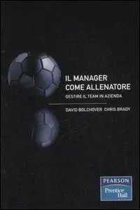 Promozione Il manager come allenatore. Gestire il team in azienda