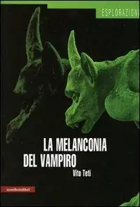 La melanconia del vampiro. Mito storia immaginario Saldi