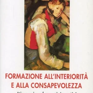 Prezzo Conveniente Formazione all‘interiorità e alla consapevolezza. Itinerario ed esercizi spirituali