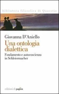 Vendita Finale Una ontologia dialettica. Fondamento e autocoscienza in Schleiermacher