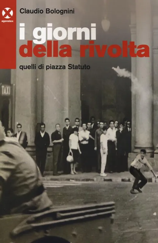I giorni della rivolta. Quelli di piazza Statuto Must-Have