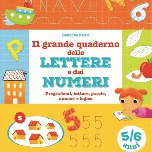 Il grande quaderno delle lettere e dei numeri. 5-6 anni Ultima Occasione