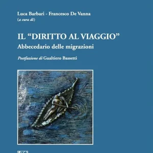 Esclusivo Il diritto al viaggio. Abbecedario delle migrazioni