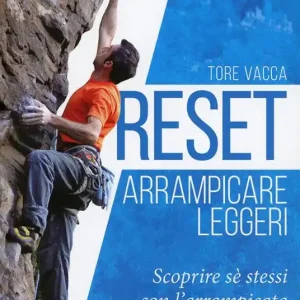 Reset. Arrampicare leggeri. Scoprire sé stessi con l‘arrampicata Prezzo Basso